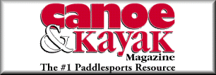 Canoe & Kayak Magazine - The premiere paddlesports industry publication