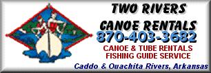 Two Rivers Canoe Rental serving the Caddo and Ouachita Rivers in Southwestern Arkansas